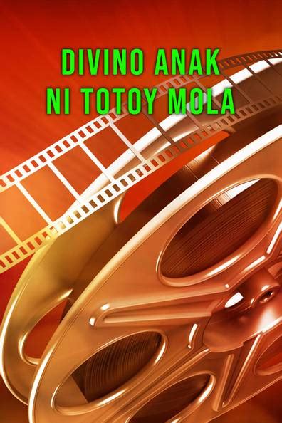 divino anak ni totoy mola full movie